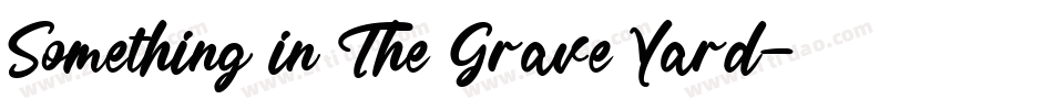 Something in The Grave Yard字体转换
